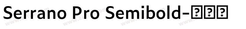 Serrano Pro Semibold字体转换